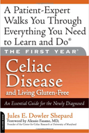 The First Year: Celiac Disease and Living Gluten Free (Print Version)